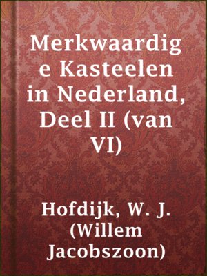 cover image of Merkwaardige Kasteelen in Nederland, Deel II (van VI)